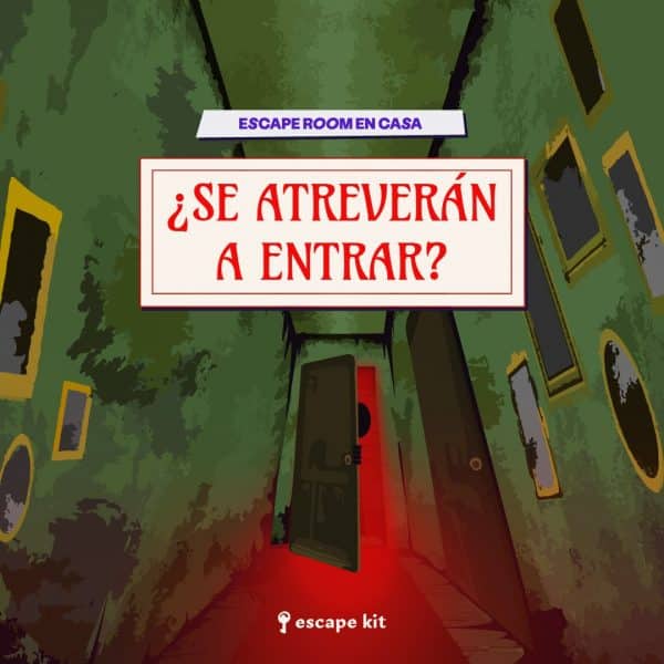 SE ATREVERAN A ENTRAR_ESCAPE ROOM EN CASA_ESCAPE KIT