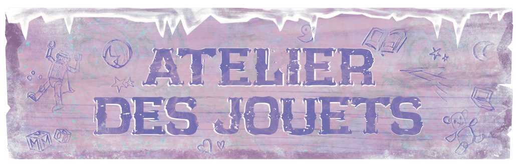 ATELIER DES JOUETS